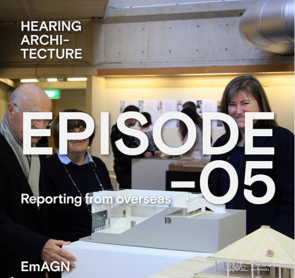 Hearing Architecture: Reporting from Overseas S2E5