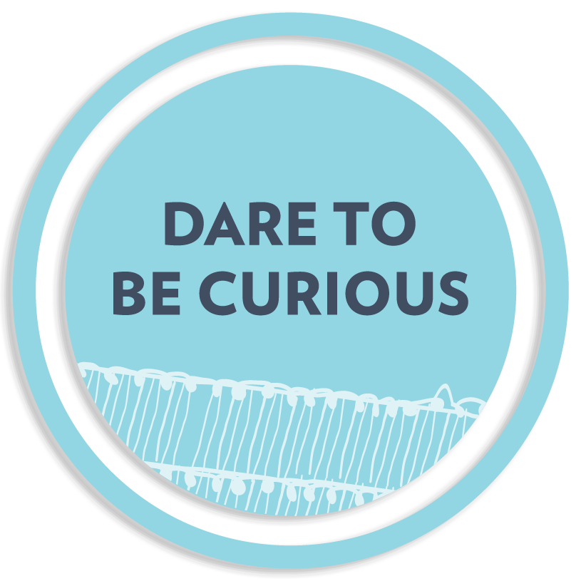 Dare to be curious